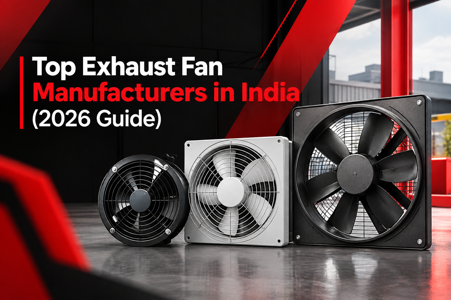 Top Exhaust Fan Manufacturers in India (2026 Guide)