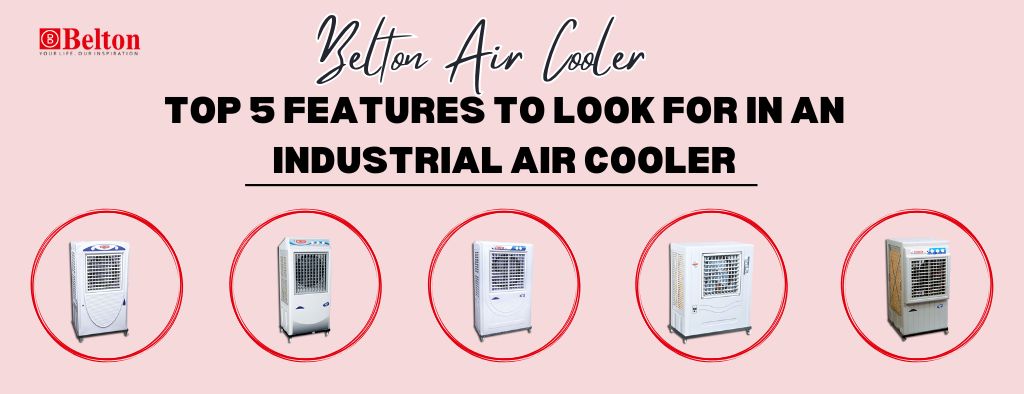 Top 5 Features to Look for in an Industrial Air Cooler